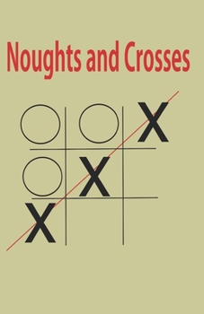 Noughts and Crosses: A favourite  2 player Game of all time for all