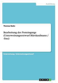 Paperback Bearbeitung des Posteingangs (Unterweisungsentwurf Bürokaufmann / -frau) [German] Book