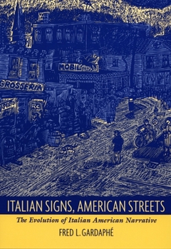 Hardcover Italian Signs, American Streets: The Evolution of Italian American Narrative Book