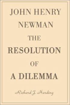 Paperback John Henry Newman: The Resolution of a Dilemma Book