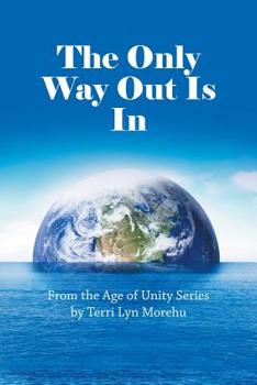 Paperback The Only Way out Is In: From the Age of Unity Series Book