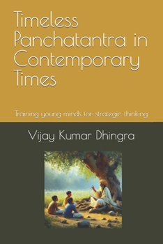 Paperback Timeless Panchatantra in Contemporary Times: Training young minds for strategic thinking Book