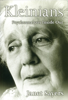 Paperback Kleinians: Psychoanalysis Inside Out Book