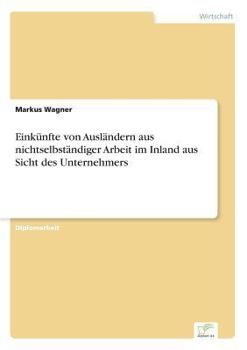 Paperback Einkünfte von Ausländern aus nichtselbständiger Arbeit im Inland aus Sicht des Unternehmers [German] Book