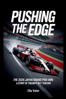 Pushing The Edge: The 2026 Japan Grand Prix Win: A Story of Triumph in F1 Racing