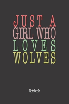 Paperback Just A Girl Who Loves Wolves.: Notebook Book