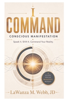 Paperback I Command Conscious Manifestation: Speak It. Shift It. Command Your Reality Book