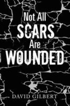 Paperback Not All Scars Are Wounded Book