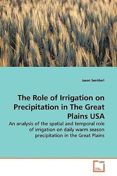 Paperback The Role of Irrigation on Precipitation in The Great Plains USA Book