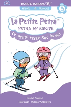 La Petite Pétra Fait du Ski: Petra ap Eskiye:: Little Petra Goes Skiing