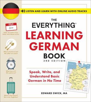 Paperback The Everything Learning German Book, 3rd Edition: Speak, Write, and Understand Basic German in No Time Book