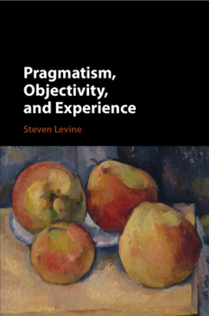 Paperback Pragmatism, Objectivity, and Experience Book