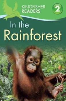 Paperback Kingfisher Readers: In the Rainforest (Level 2: Beginning to Read Alone) (Kingfisher Readers) Book