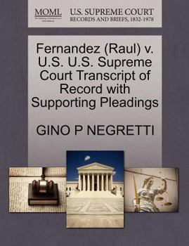 Paperback Fernandez (Raul) V. U.S. U.S. Supreme Court Transcript of Record with Supporting Pleadings Book