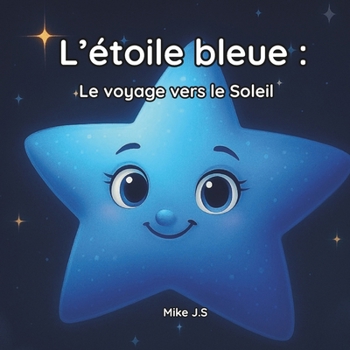 Paperback L'étoile bleue: Le voyage vers Le Soleil [French] Book