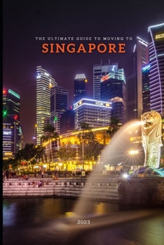 Paperback The Ultimate Guide To Moving To Singapore Book