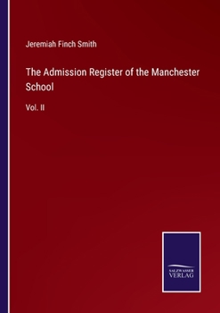 Paperback The Admission Register of the Manchester School: Vol. II Book