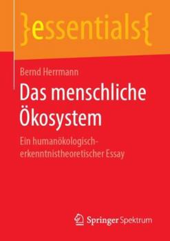 Paperback Das Menschliche Ökosystem: Ein Humanökologisch-Erkenntnistheoretischer Essay [German] Book