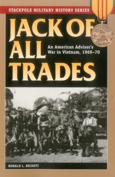 Jack of All Trades: An American Advisor's War in Vietnam, 1969-70 (Stackpole Military History Series) - Book  of the Stackpole Military History