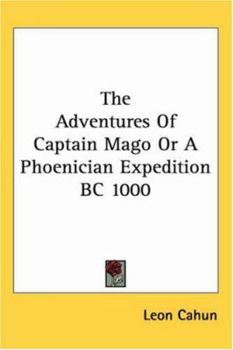Paperback The Adventures of Captain Mago or a Phoenician Expedition BC 1000 Book