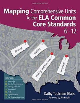 Paperback Mapping Comprehensive Units to the Ela Common Core Standards, 6-12 Book