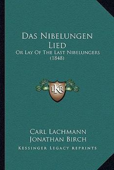 Paperback Das Nibelungen Lied: Or Lay Of The Last Nibelungers (1848) Book