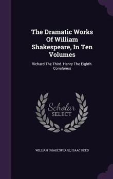 Richard III; Henry VIII; Coriolanus (The Works of Shakespeare, Vol. 7)