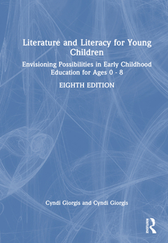 Hardcover Literature and Literacy for Young Children: Envisioning Possibilities in Early Childhood Education for Ages 0 - 8 Book