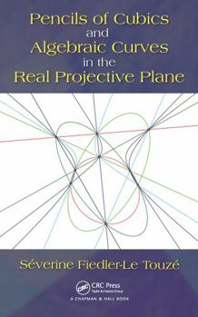 Hardcover Pencils of Cubics and Algebraic Curves in the Real Projective Plane Book