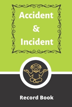Accident & Incident Record Book: Accident & Incident Log Book: Accident & Incident Record Log Book| Health & Safety Report Book for , Business, ... School & Restaurant Hazard Journal. Paperback