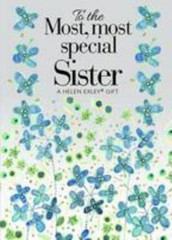 Hardcover To the Most, Most Special Sister (Helen Exley) Book