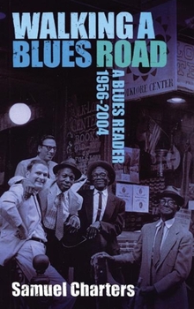 Paperback Walking a Blues Road: A Blues Reader 1956-2004 Book