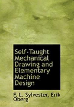 Hardcover Self-Taught Mechanical Drawing and Elementary Machine Design [Large Print] Book