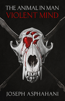 Paperback The Animal in Man: Violent Mind Book