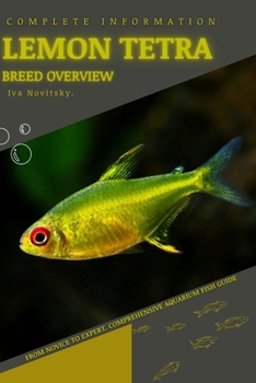 Paperback Lemon Tetra: From Novice to Expert. Comprehensive Aquarium Fish Guide Book