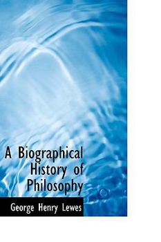 A Biographical History of Philosophy