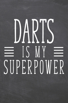 Paperback Darts is my Superpower: Notebook, Planner or Journal - Size 6 x 9 - 110 Dot Grid Pages - Office Equipment, Supplies, Gear - Funny Darts Gift I Book