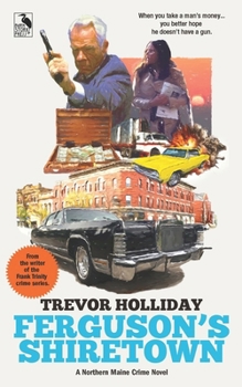 Paperback Ferguson's Shiretown: A Northern Maine Crime Novel Book