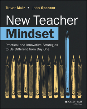 Paperback New Teacher Mindset: Practical and Innovative Strategies to Be Different from Day One Book