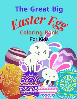 Paperback The Great Big Easter Egg coloring book: For Kids Ages 2-5 Years old, Toddlers, and Pre-school, Large and Simple Eggs For little hands Book