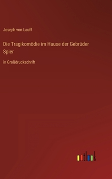 Hardcover Die Tragikomödie im Hause der Gebrüder Spier: in Großdruckschrift [German] Book