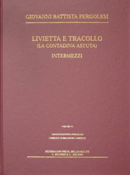 Hardcover Livietta E Tracollo (La Contadina Astuta): Intermezzi Music by Giovanni Battista Pergolesi, Libretto by Tomaso Marinari Book