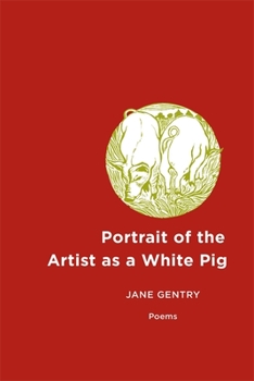 Paperback Portrait of the Artist as a White Pig: Poems Book