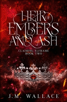 Heir of Embers and Ash : Claiming Elfhame Book Two - Book #2 of the Claiming Elfhame