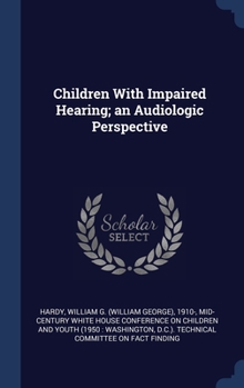 Hardcover Children With Impaired Hearing; an Audiologic Perspective Book