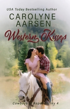 Western Kisses - Book #4 of the Cowboys of Aspen Valley
