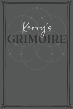 Paperback Kerry's Grimoire: Personalized Grimoire / Book of Shadows (6 x 9 inch) with 110 pages inside, half journal pages and half spell pages. Book