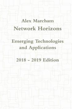 Hardcover Network Horizons Emerging Technologies and Applications 2018 - 2019 Edition Book