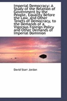Paperback Imperial Democracy: A Study of the Relation of Government by the People, Equality Before the Law, an Book