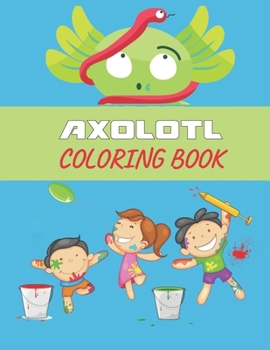 Paperback Axolotl coloring book: Activity book for kids and adult, 50 different images to color in. Book